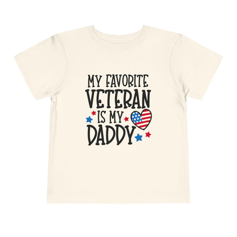 My Favorite Veteran is My Daddy - Toddler Short Sleeve Tee