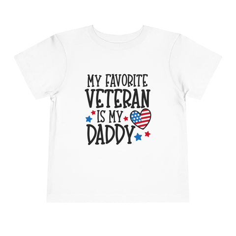 My Favorite Veteran is My Daddy - Toddler Short Sleeve Tee