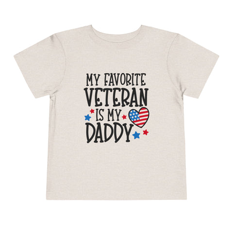 My Favorite Veteran is My Daddy - Toddler Short Sleeve Tee