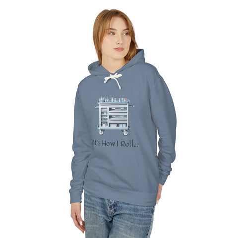 Copy of It's How I Roll Med Cart - Unisex Lightweight Hoodie