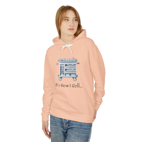 Copy of It's How I Roll Med Cart - Unisex Lightweight Hoodie