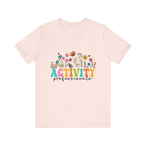 Activity Professionals Floral Tee - Unisex Jersey Short Sleeve Shirt