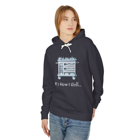 Copy of It's How I Roll Med Cart - Unisex Lightweight Hoodie