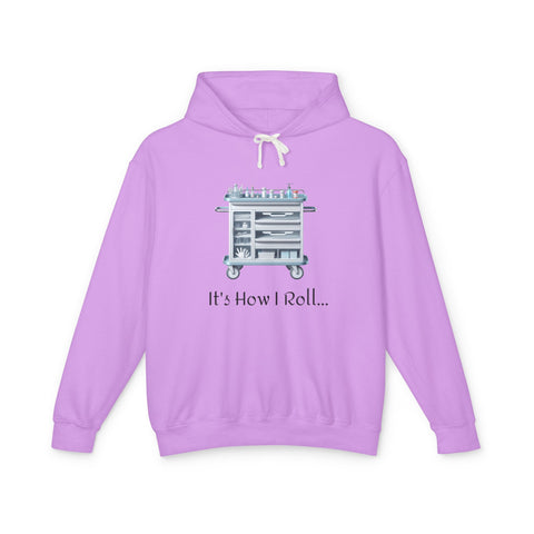 Copy of It's How I Roll Med Cart - Unisex Lightweight Hoodie