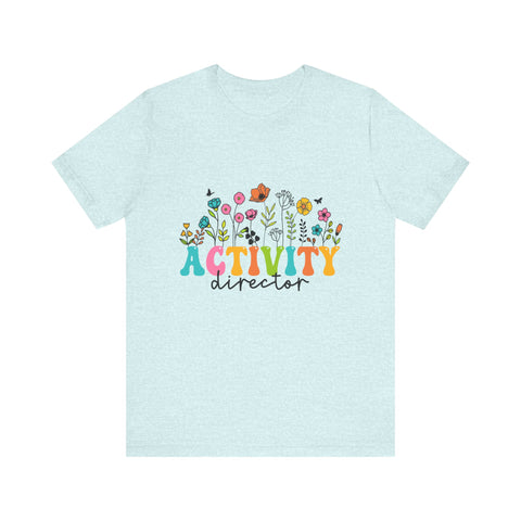 Activity Director Floral Tee - Unisex Jersey Short Sleeve Shirt