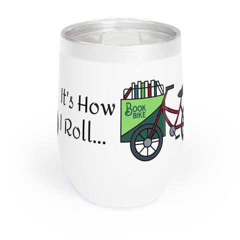 It's How I Roll Book Bike - 12 oz Chill Wine Tumbler