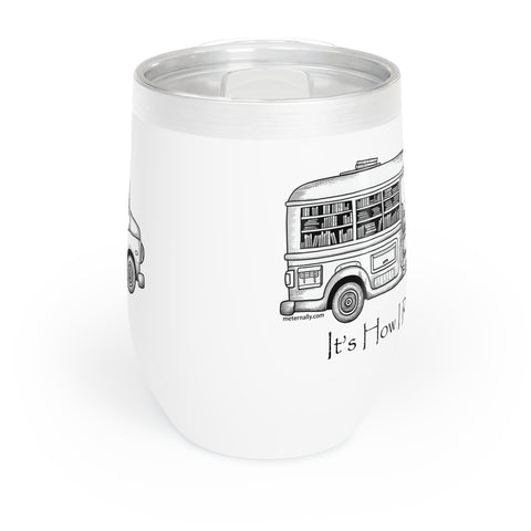 It's How I Roll Bookmobile - 12 oz Chill Wine Tumbler