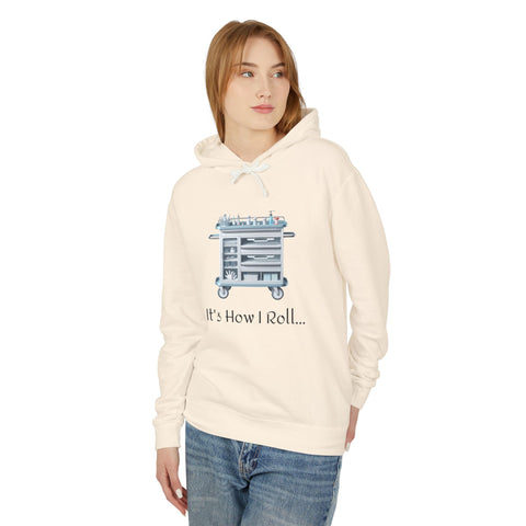 Copy of It's How I Roll Med Cart - Unisex Lightweight Hoodie