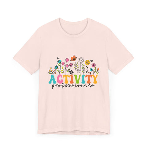 Activity Professionals Floral Tee - Unisex Jersey Short Sleeve Shirt