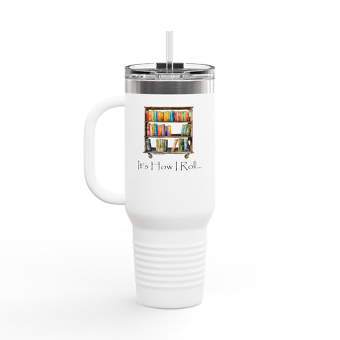 It's How I Roll Book Cart - Insulated Travel Mug, 40oz
