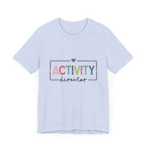 Activity Director Tee - Unisex Jersey Short Sleeve Shirt