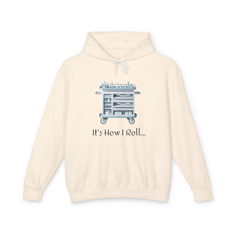 Copy of It's How I Roll Med Cart - Unisex Lightweight Hoodie