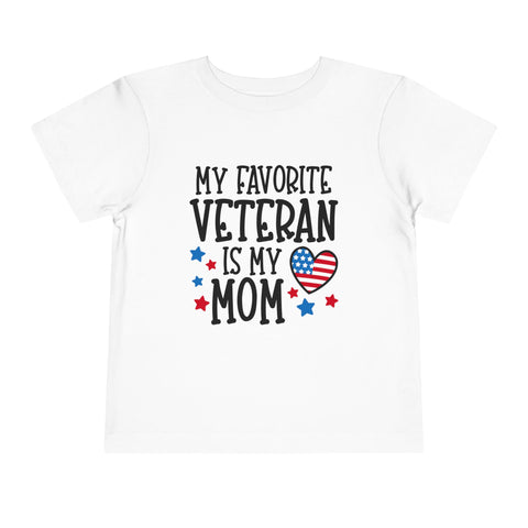 My Favorite Veteran is My Mom - Toddler Short Sleeve Tee