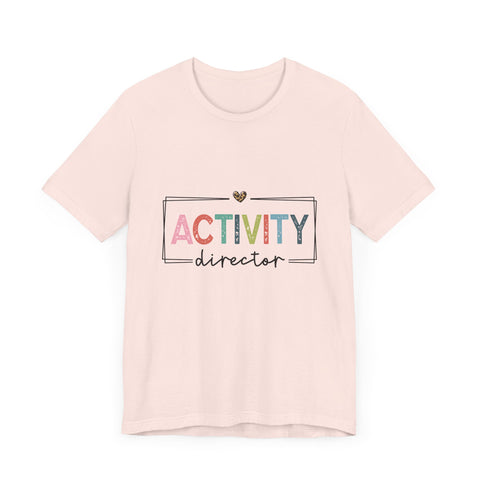 Activity Director Tee - Unisex Jersey Short Sleeve Shirt