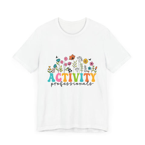 Activity Professionals Floral Tee - Unisex Jersey Short Sleeve Shirt