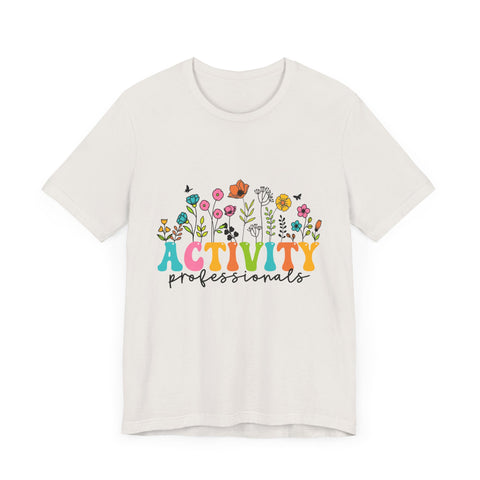 Activity Professionals Floral Tee - Unisex Jersey Short Sleeve Shirt