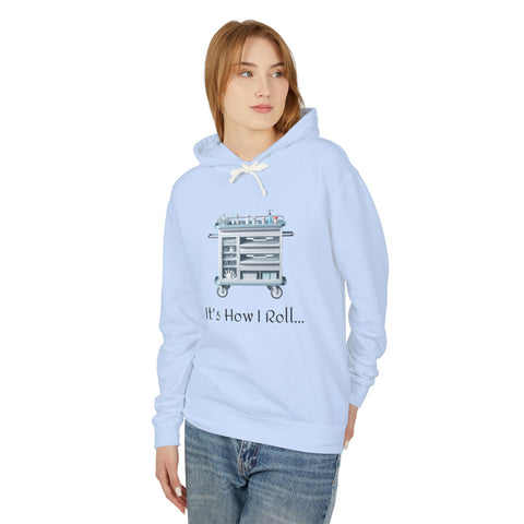 Copy of It's How I Roll Med Cart - Unisex Lightweight Hoodie