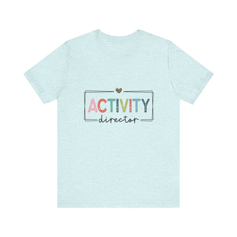 Activity Director Tee - Unisex Jersey Short Sleeve Shirt