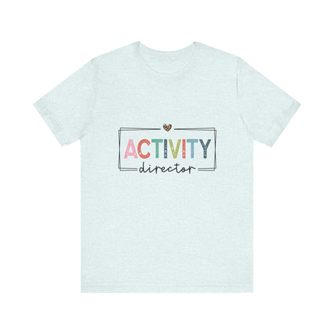 Activity Director Tee - Unisex Jersey Short Sleeve Shirt