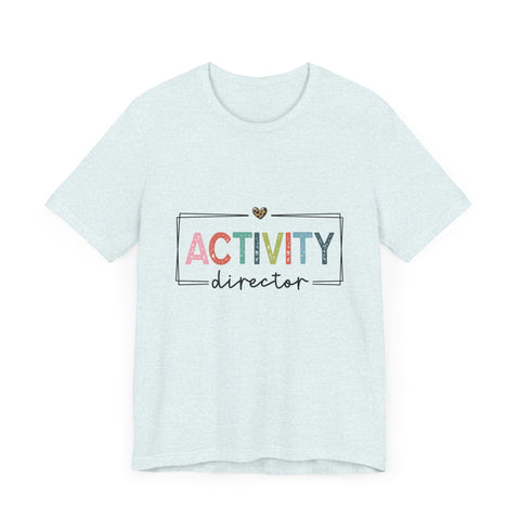 Activity Director Tee - Unisex Jersey Short Sleeve Shirt